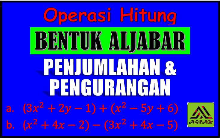 Operasi Penjumlahan dan Pengurangan Bentuk Aljabar - A-GRAZ